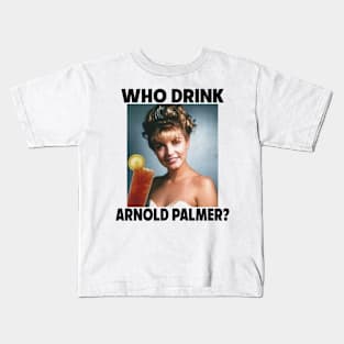 Who Drink Arnold Kids T-Shirt